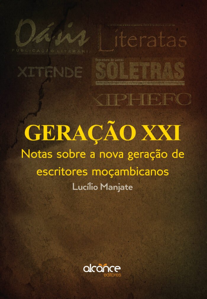 Geração XXI: Notas sobre a Nova Geração de Escritores Moçambicanos | Lucílio Manjate